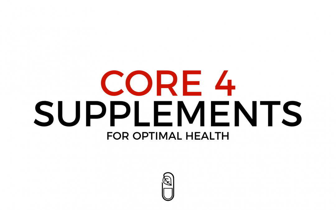 Core 4 Supplements for Optimal Health